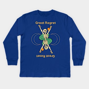 Great Regret Great Reset. A great, beautiful, cute skeleton design with the slogan "Great Regret - Great Reset". Kids Long Sleeve T-Shirt